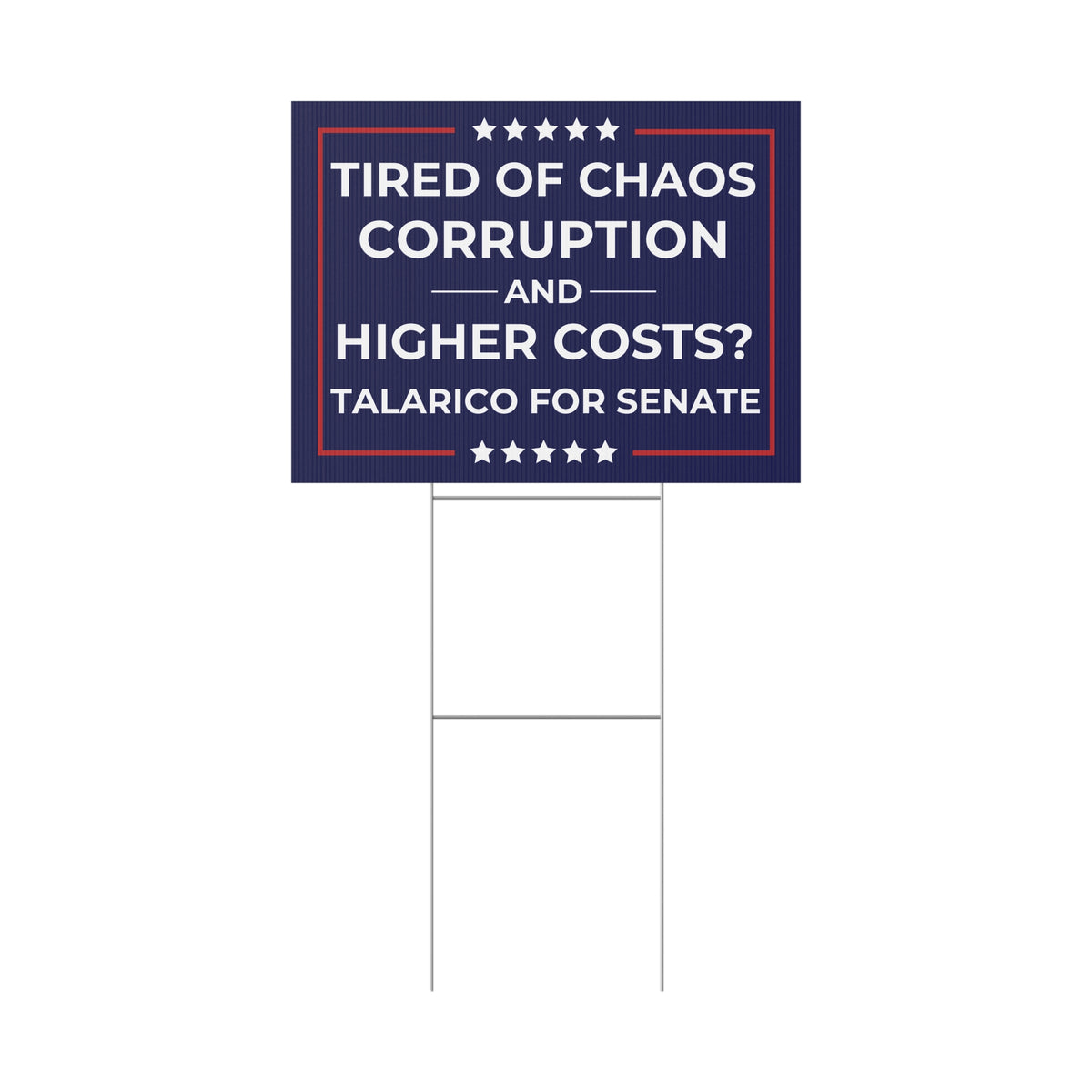 James Talarico Yard Sign, Tired of Chaos Corruption and Higher Costs?, Texas Senate Yard Sign