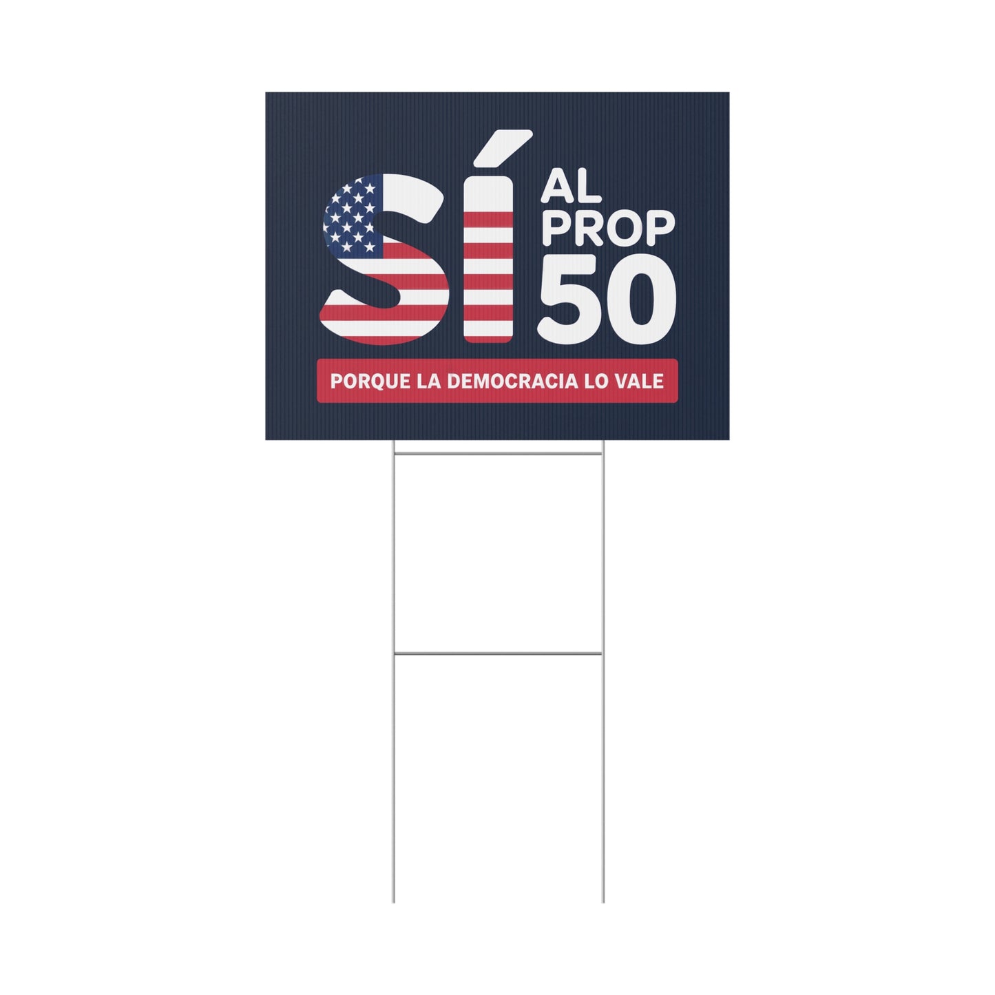 Yes On Prop 50 Yard Sign (SÍ al Prop 50 Letrero de Jardín) – Bulk Packs of 5, 10, 20