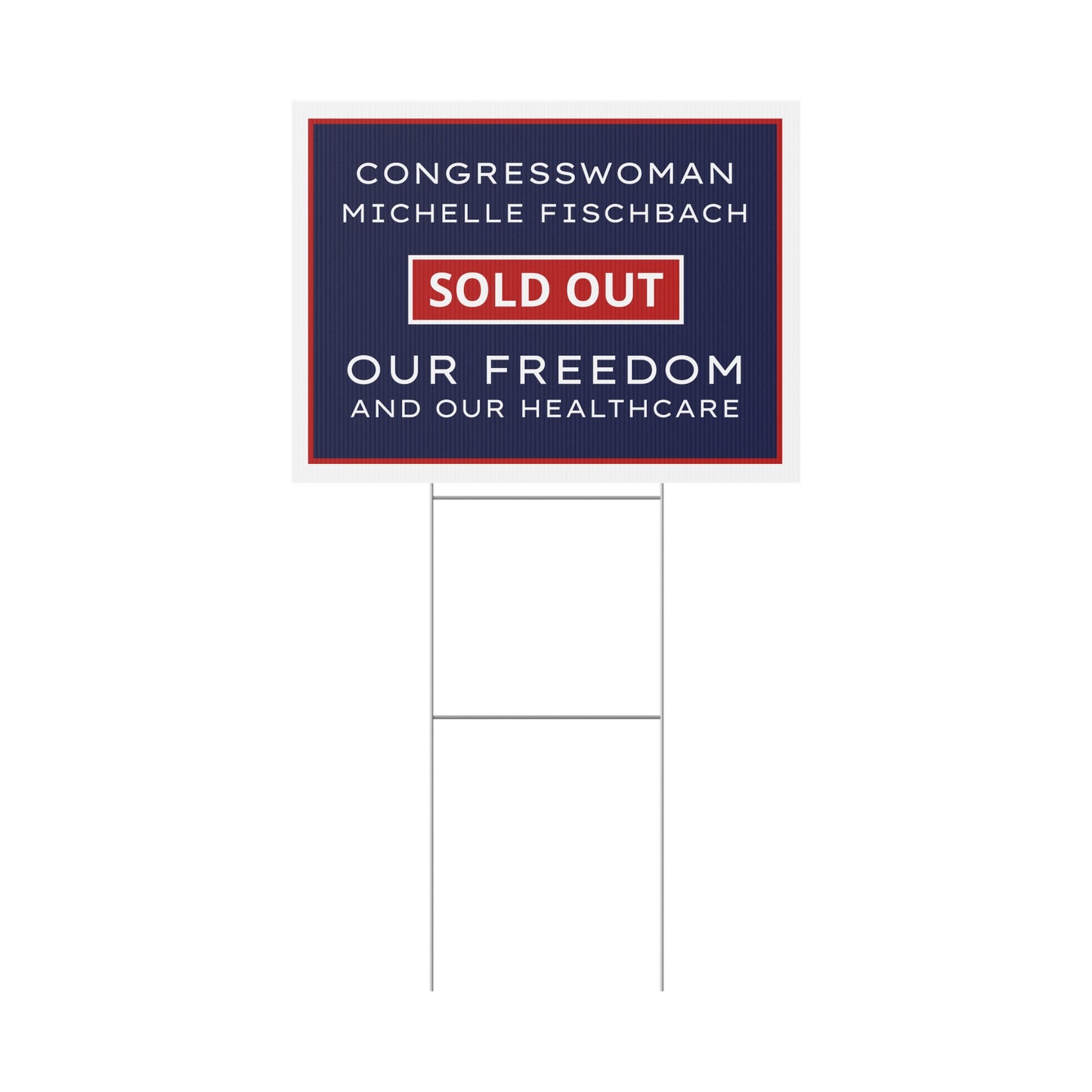 Congresswoman Michelle Fischbach Yard Sign - 24" x 18" - Print on Both Sides - H Stake Included