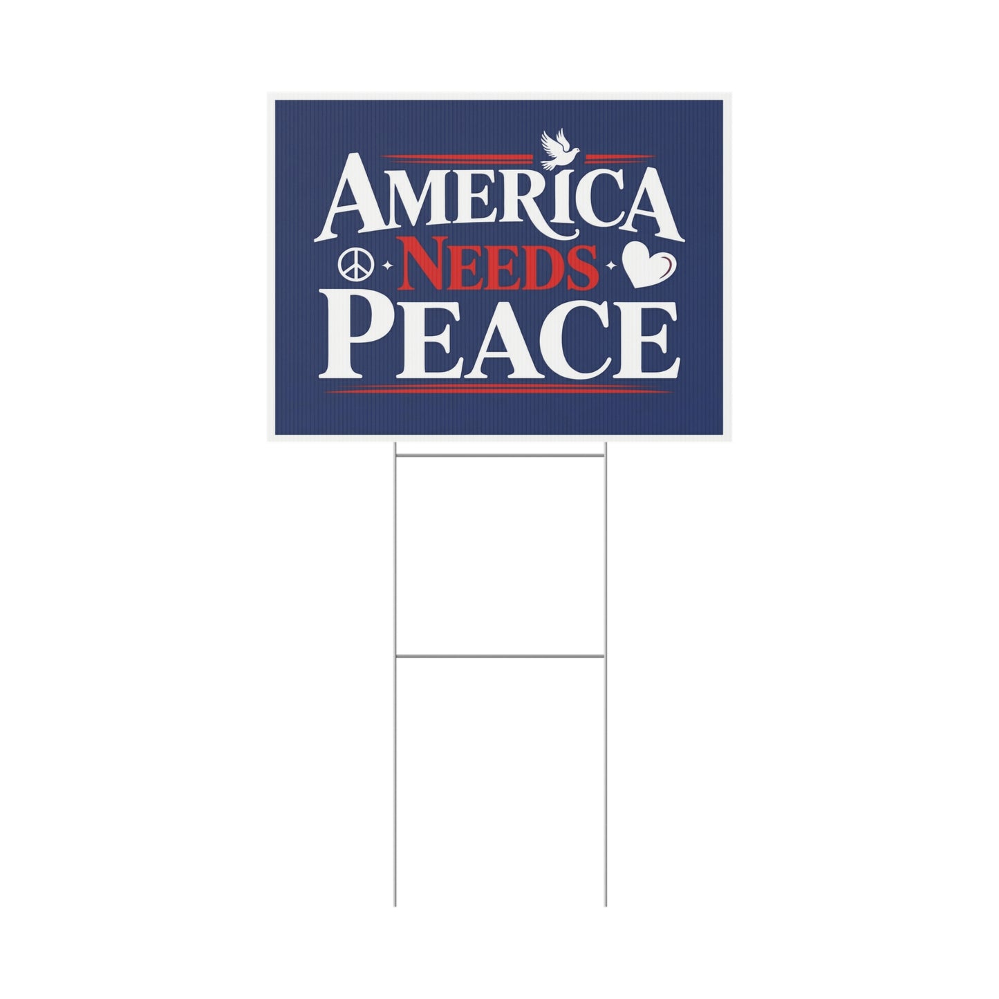 America Needs Peace Yard Sign - Anti War Yard Sign - No Wars Yard Sign