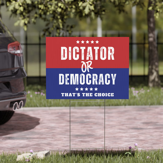 dictator or democracy yard sign