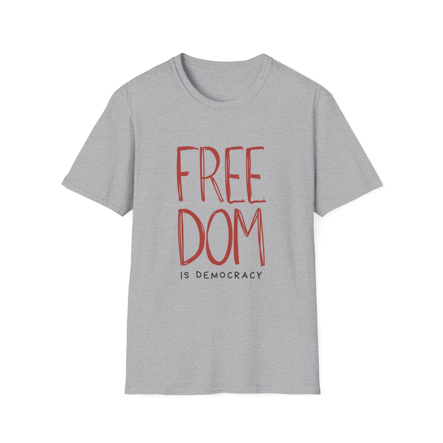 Democracy Tshirt, Freedom is Democracy