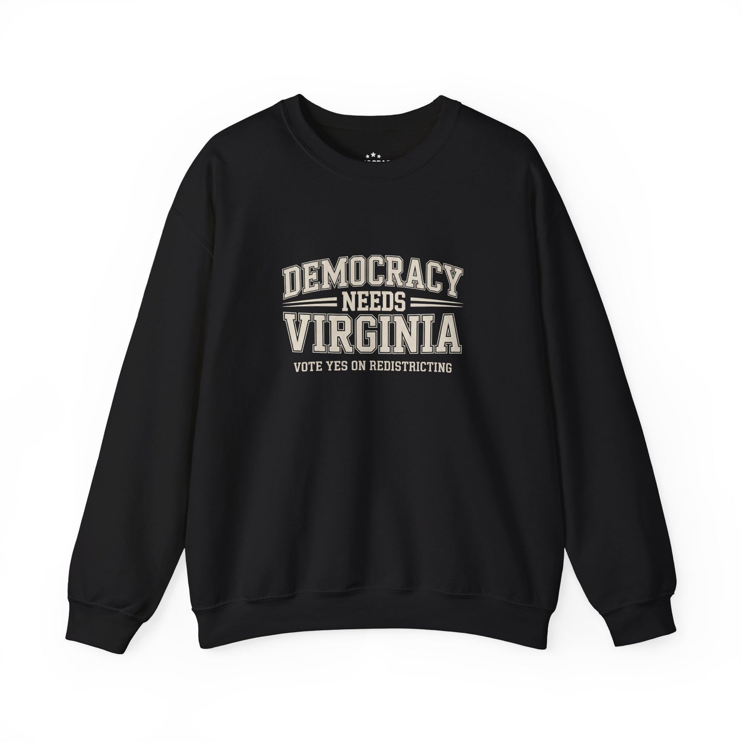 Democracy Needs Virginia, Vote Yes on Redistricting Sweatshirt | Unisex Style | Virginia Redistricting Signs