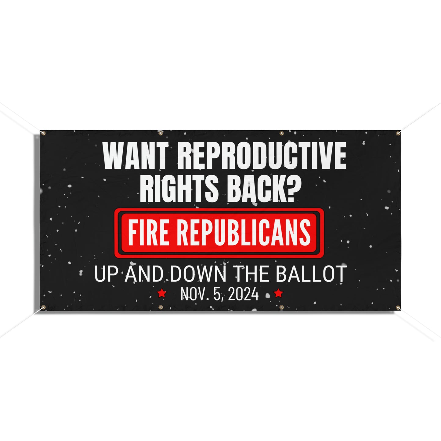 Reproductive Rights, Fire Republicans, Vinyl Indoor/Outdoor Banner, 48 x 24 or 72 x 36, Democracy Sign, Democracy Lawn Sign, Vote Sign