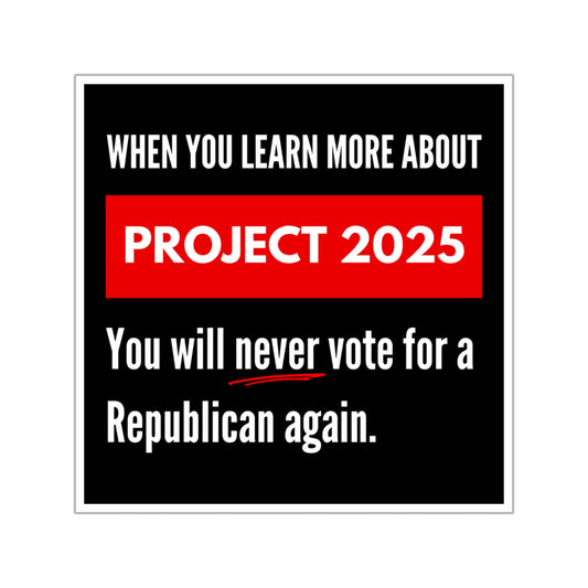 Project 2025 Sticker, Indoor/Outdoor Election Sticker, Political Sticker, Democracy Sticker, Anti Trump Sticker, Biden Sticker