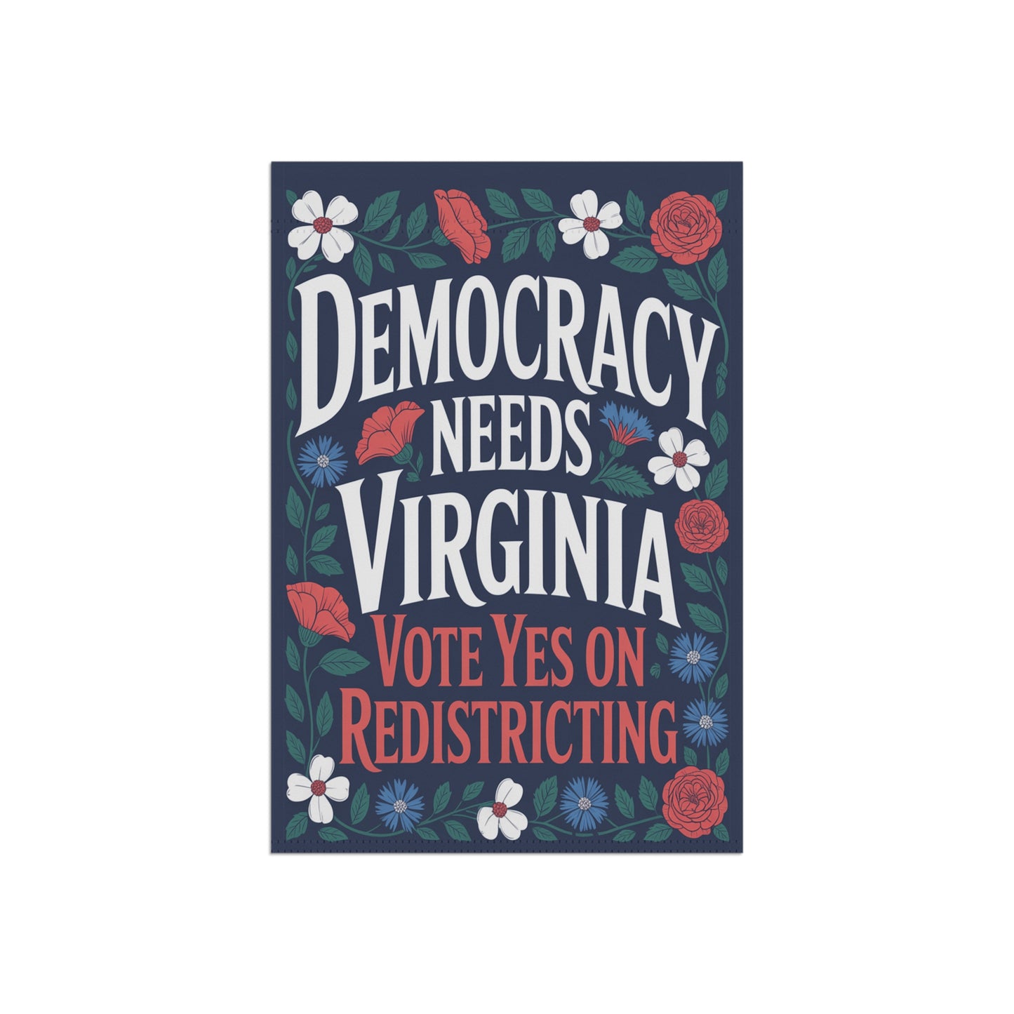 Garden Flag — "Democracy Needs Virginia — Vote Yes on Virginia Redistricting"