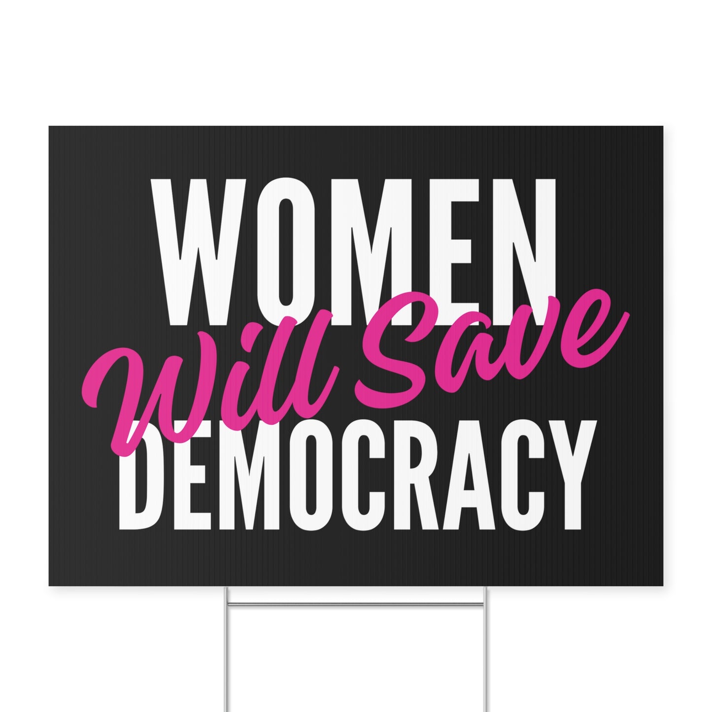 women will save democracy lawn sign