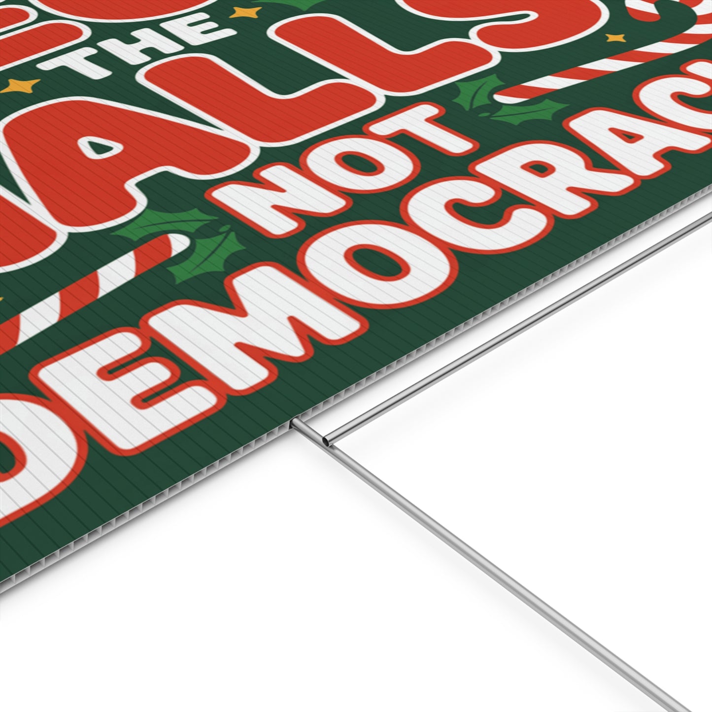 Deck the Halls Not Democracy Yard Sign, Funny Political Christmas Yard Sign, Holiday Yard Sign with H Stake, Multiple Sizes