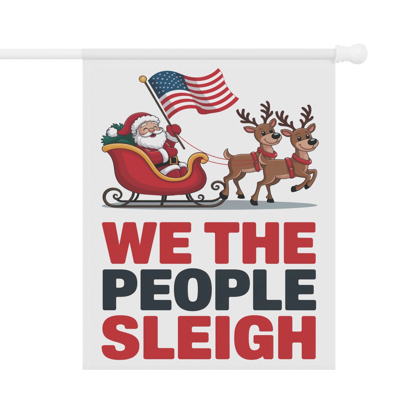 We the People Sleigh Garden Flag, Christmas Garden Flag, Holiday Garden Flag, Funny Political Holiday Decor, Democracy Gift, Free Shipping