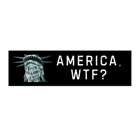 Anti Trump Bumper Sticker, America WTF Bumper Sticker