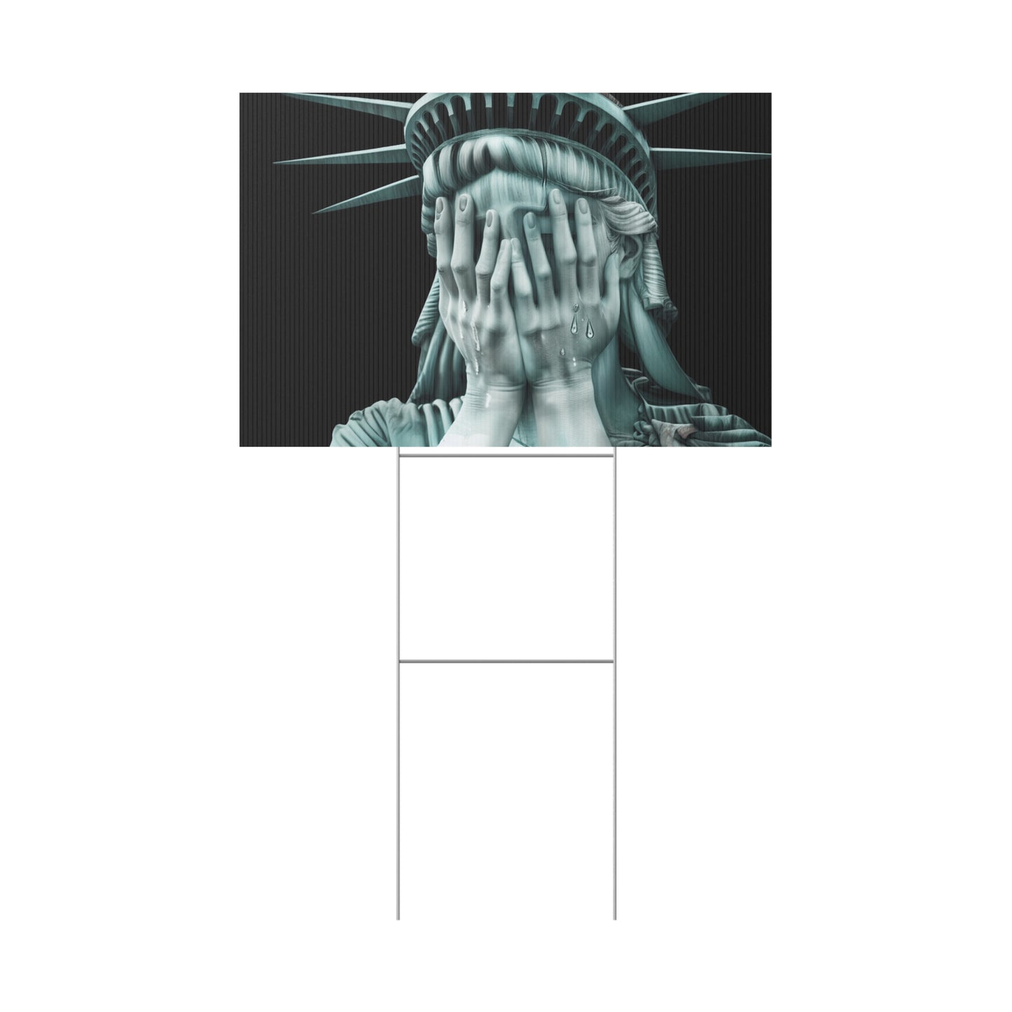 Weeping Statue of Liberty Yard Sign | Multiple Sizes | Anti Trump Yard Sign