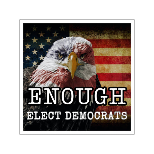 Enough Election Sticker, Vinyl, Waterproof, Political Sticker