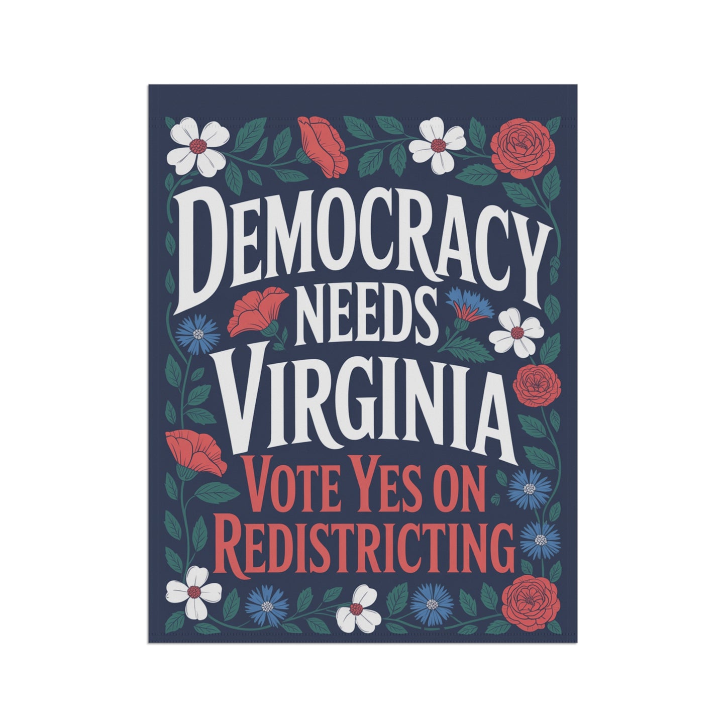 Garden Flag — "Democracy Needs Virginia — Vote Yes on Virginia Redistricting"