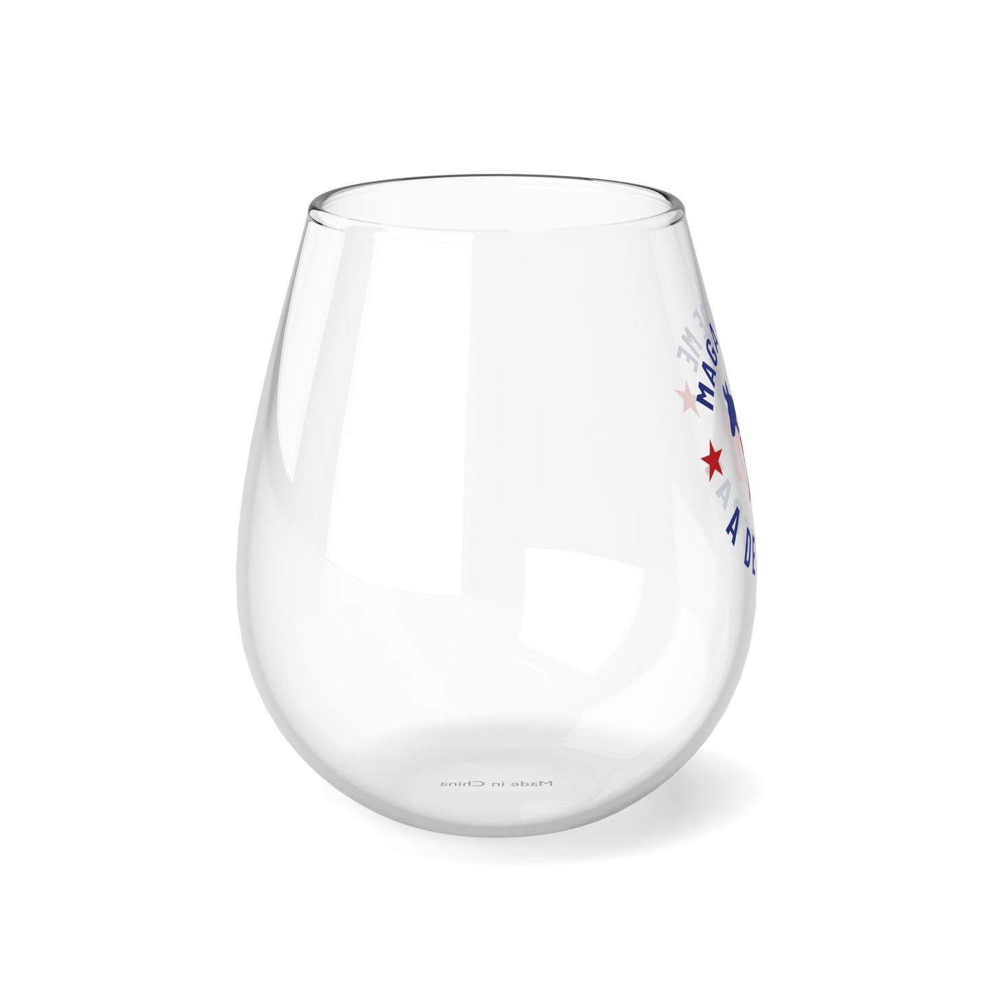 Election Day Drinking Glass, MAGA Made Me a Democrat, Stemless Wine Glass