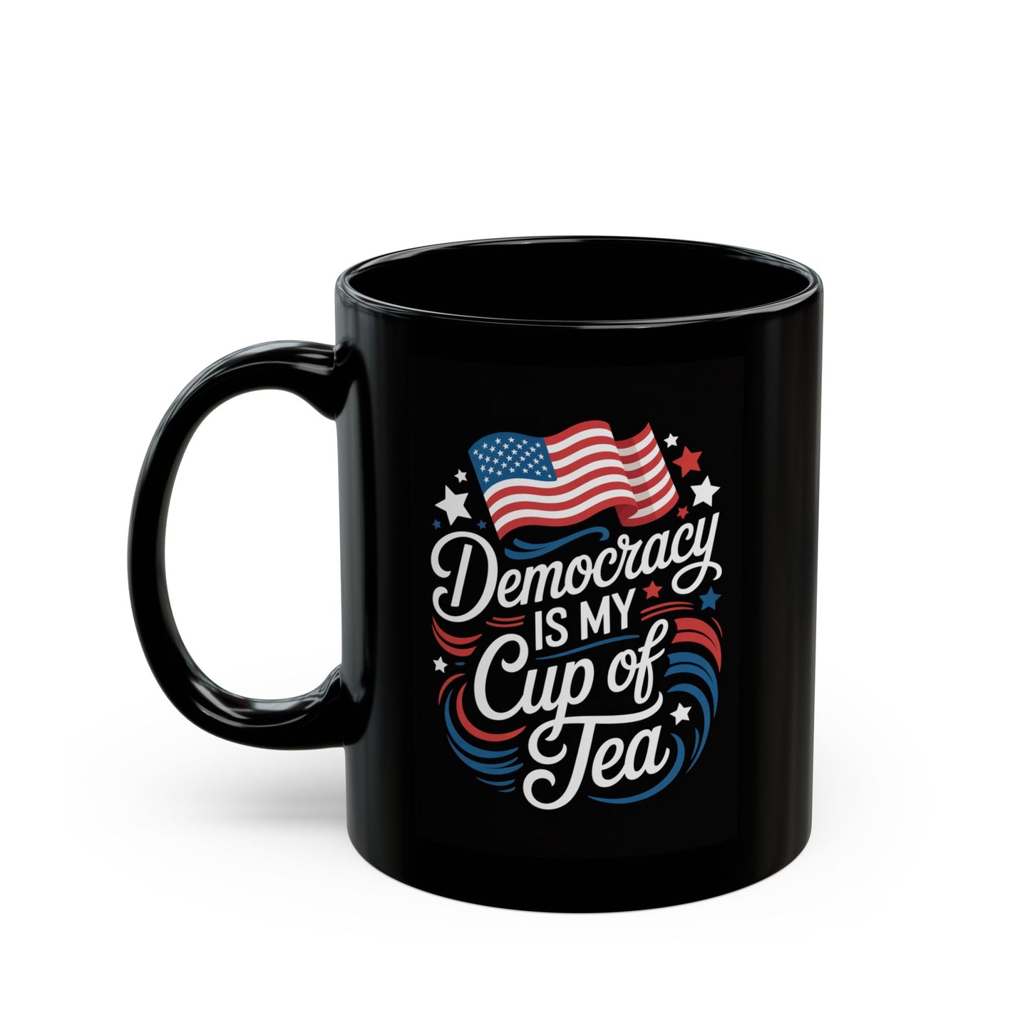 Democracy Is My Cup of Tea Mug, Anti Trump Mug, Funny Political Mug, 11oz, Ceramic, Dishwasher Safe, Free Shipping, Gift for Democrats