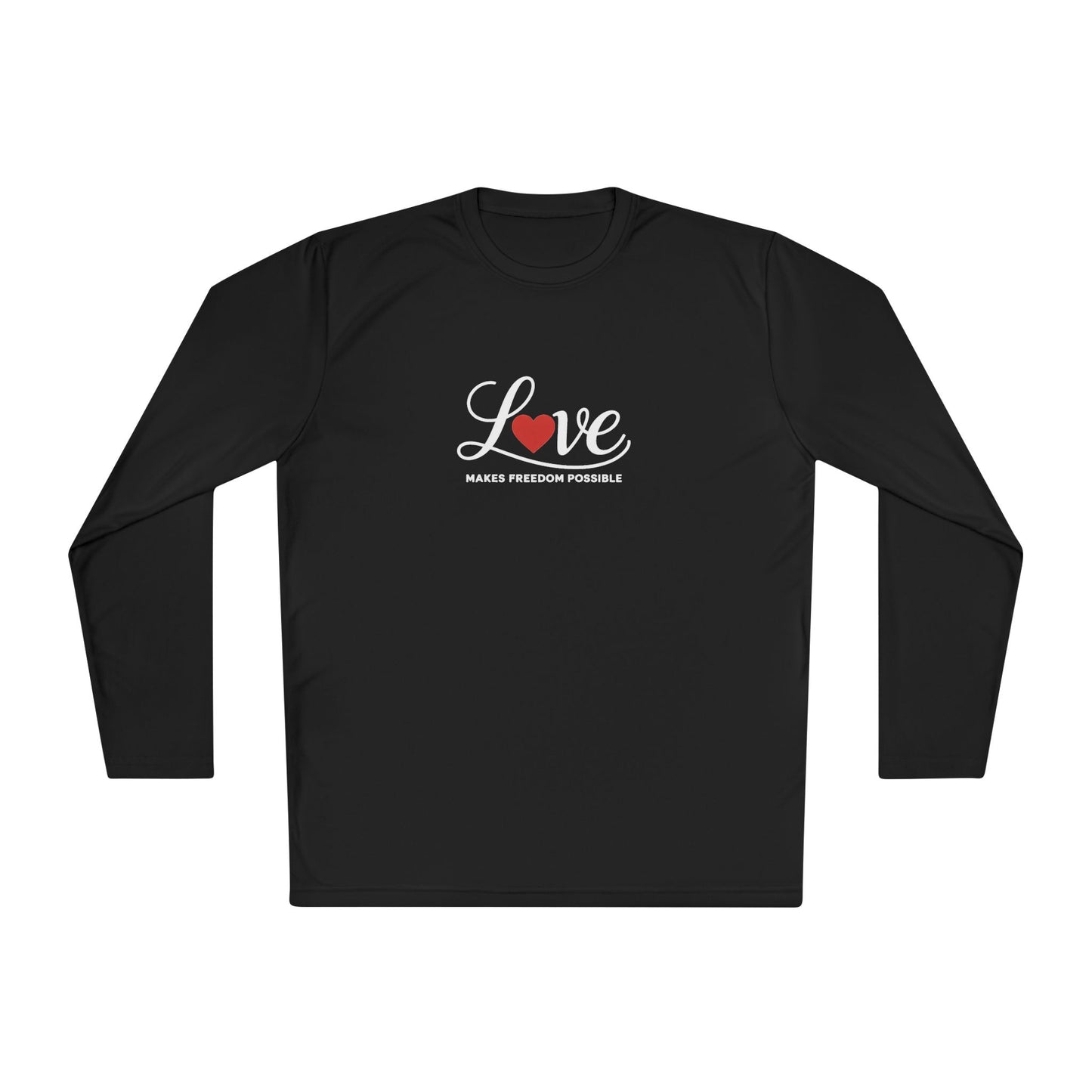 Love Makes Freedom Possible Performance Fabric Shirt | Inspirational Civic Love Message | Unisex Style | Valentine's Day Shirt