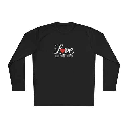Love Makes Freedom Possible Performance Fabric Shirt | Inspirational Civic Love Message | Unisex Style | Valentine's Day Shirt