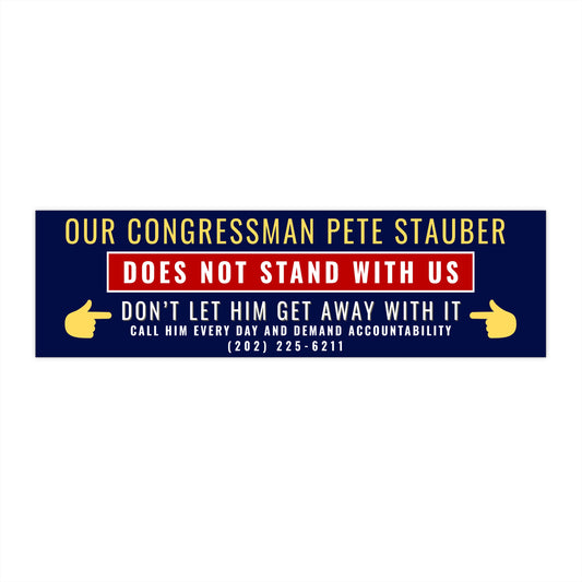 Minnesota Congressman Pete Stauber Does Not Stand With Us Bumper Sticker