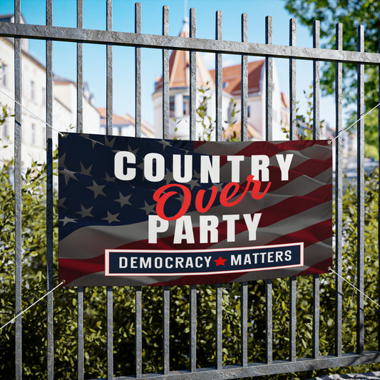 Country Over Party, Democracy Matters, Vinyl Indoor/Outdoor Banner, 48 x 24 or 72 x 36, Democracy Sign, Republican Sign, Vote Sign