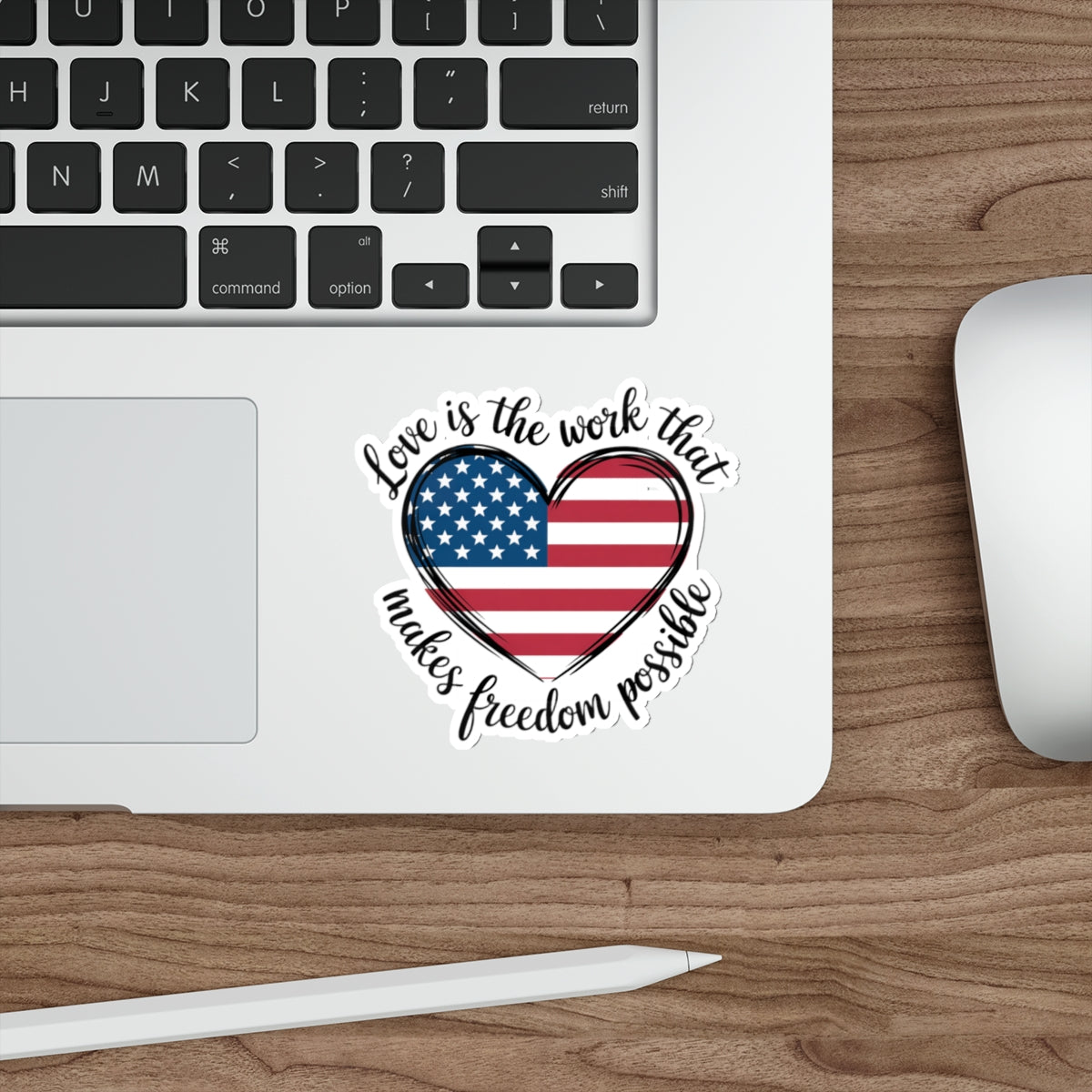 Love Sticker, Subtle Anti Trump Sticker, Love Is The Work That Makes Freedom Possible Sticker, Multiple Sizes Available