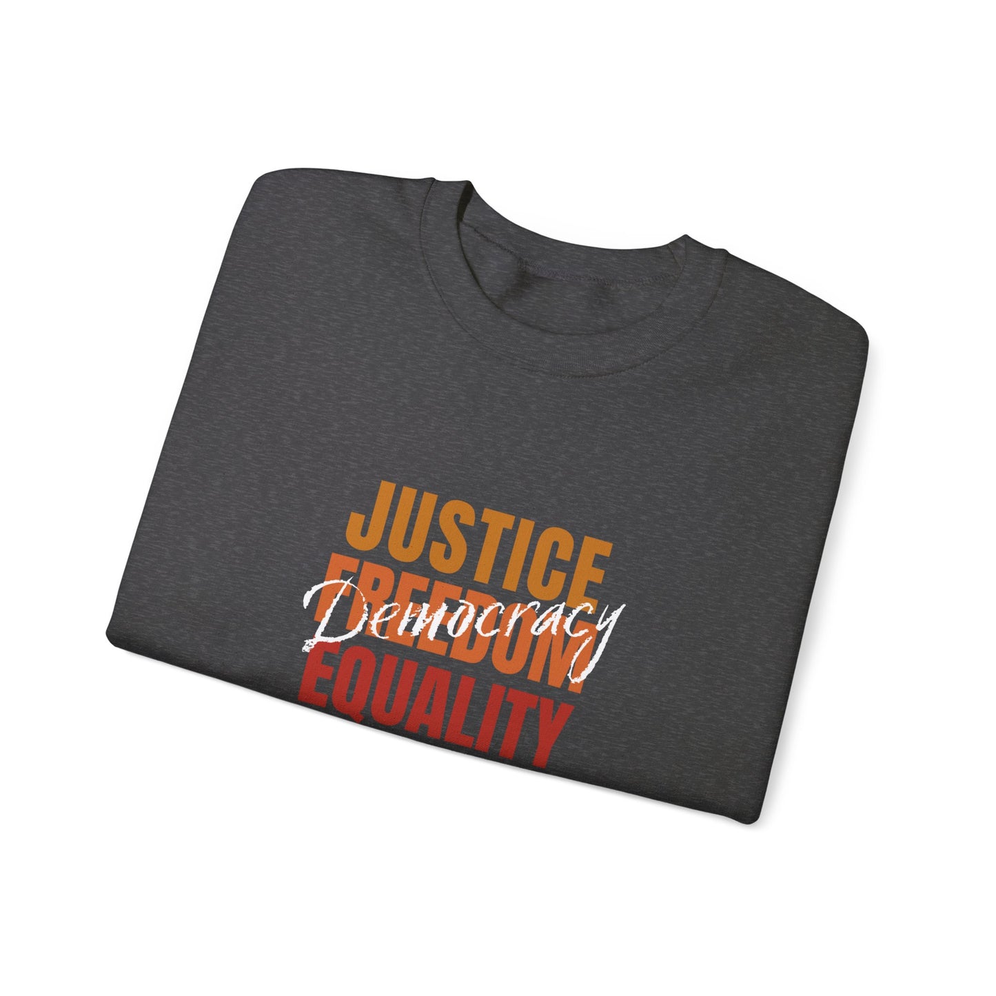 Democracy Sweatshirt, Democracy is Justice, Freedom, Equality