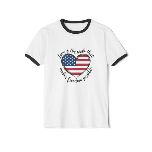 Love Is The Work That Makes Freedom Possible T-Shirt | Subtle Anti Trump T-Shirt | Patriotic Elegant Design