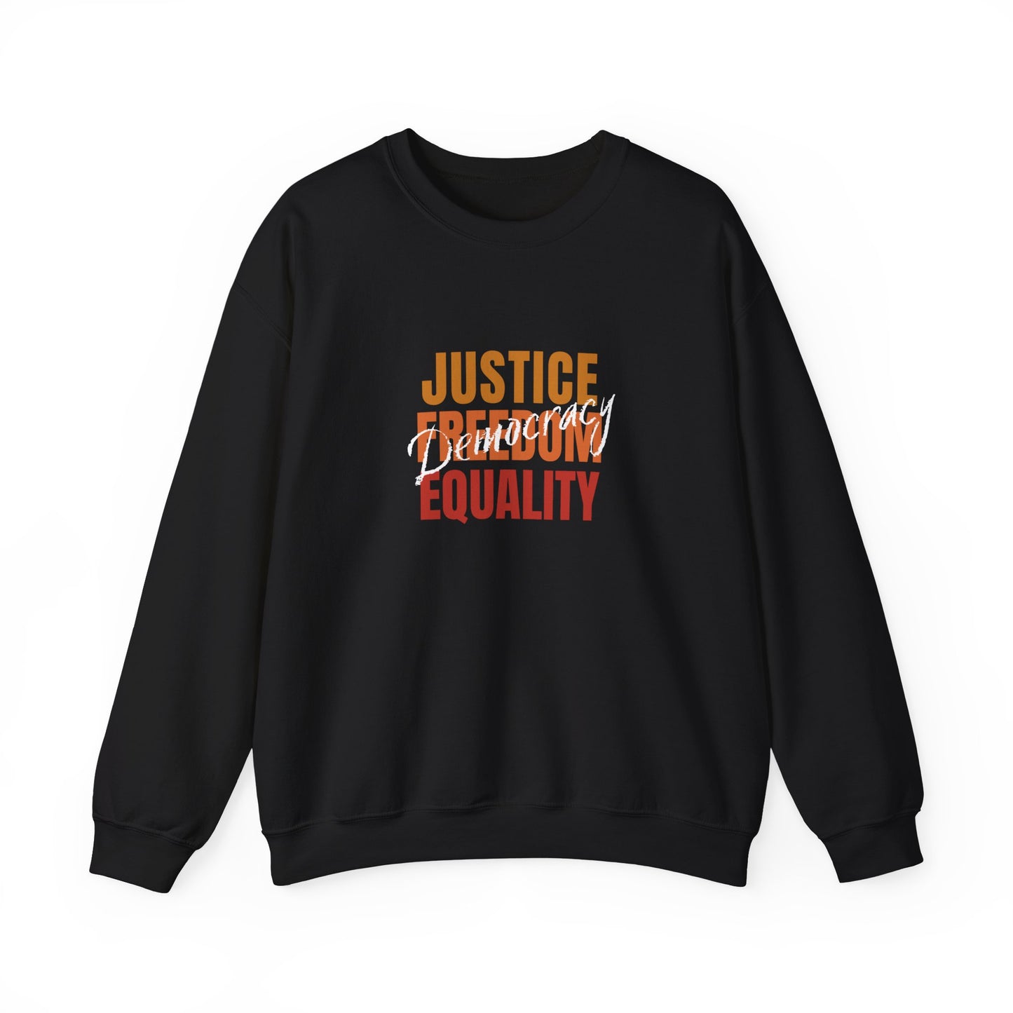 Democracy Sweatshirt, Democracy is Justice, Freedom, Equality