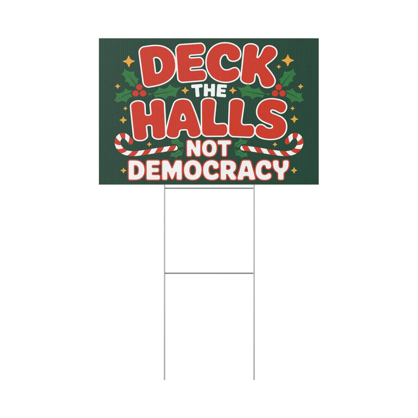 Deck the Halls Not Democracy Yard Sign, Funny Political Christmas Yard Sign, Holiday Yard Sign with H Stake, Multiple Sizes