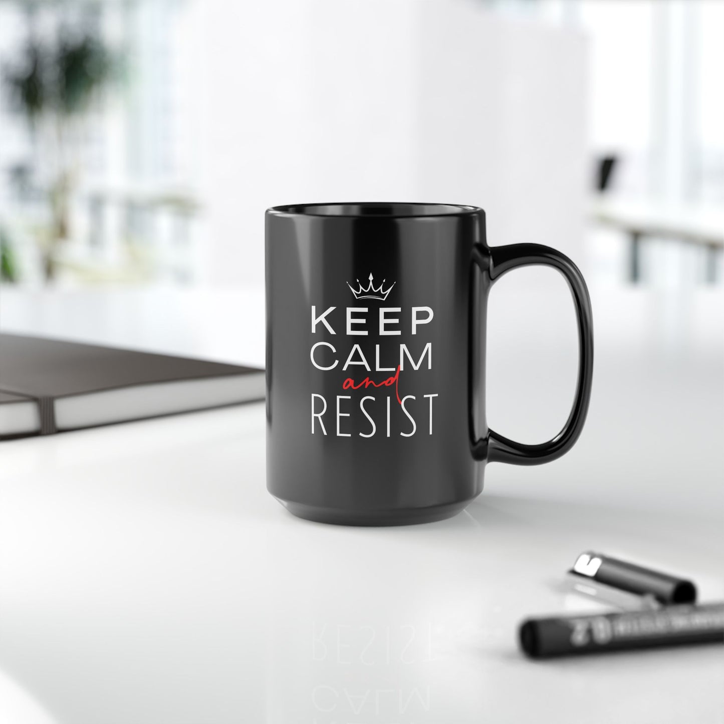 Keep Calm and Resist, Ceramic Black Mug, Resistance Mug, Coffee Cup, BPA Free