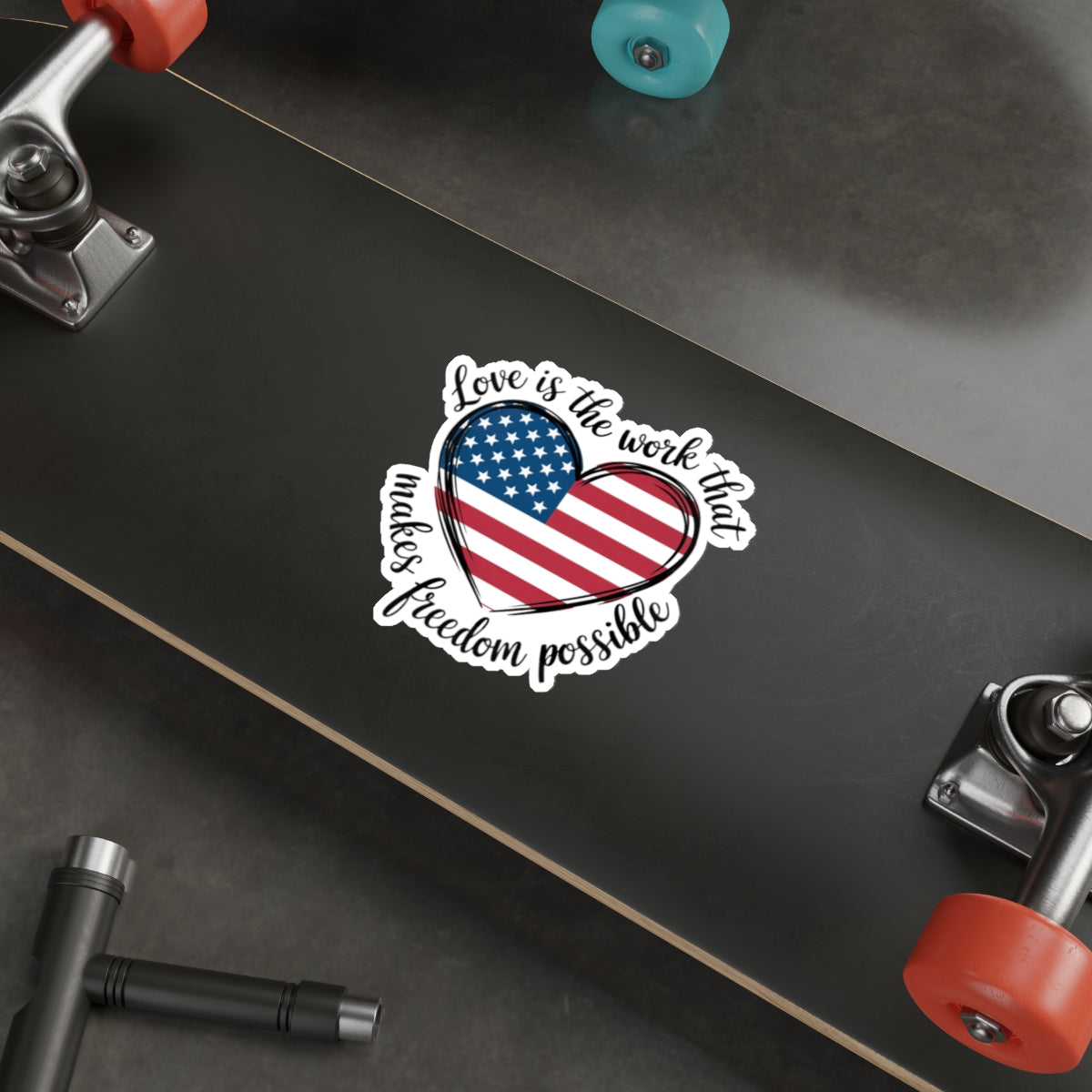 Love Sticker, Subtle Anti Trump Sticker, Love Is The Work That Makes Freedom Possible Sticker, Multiple Sizes Available