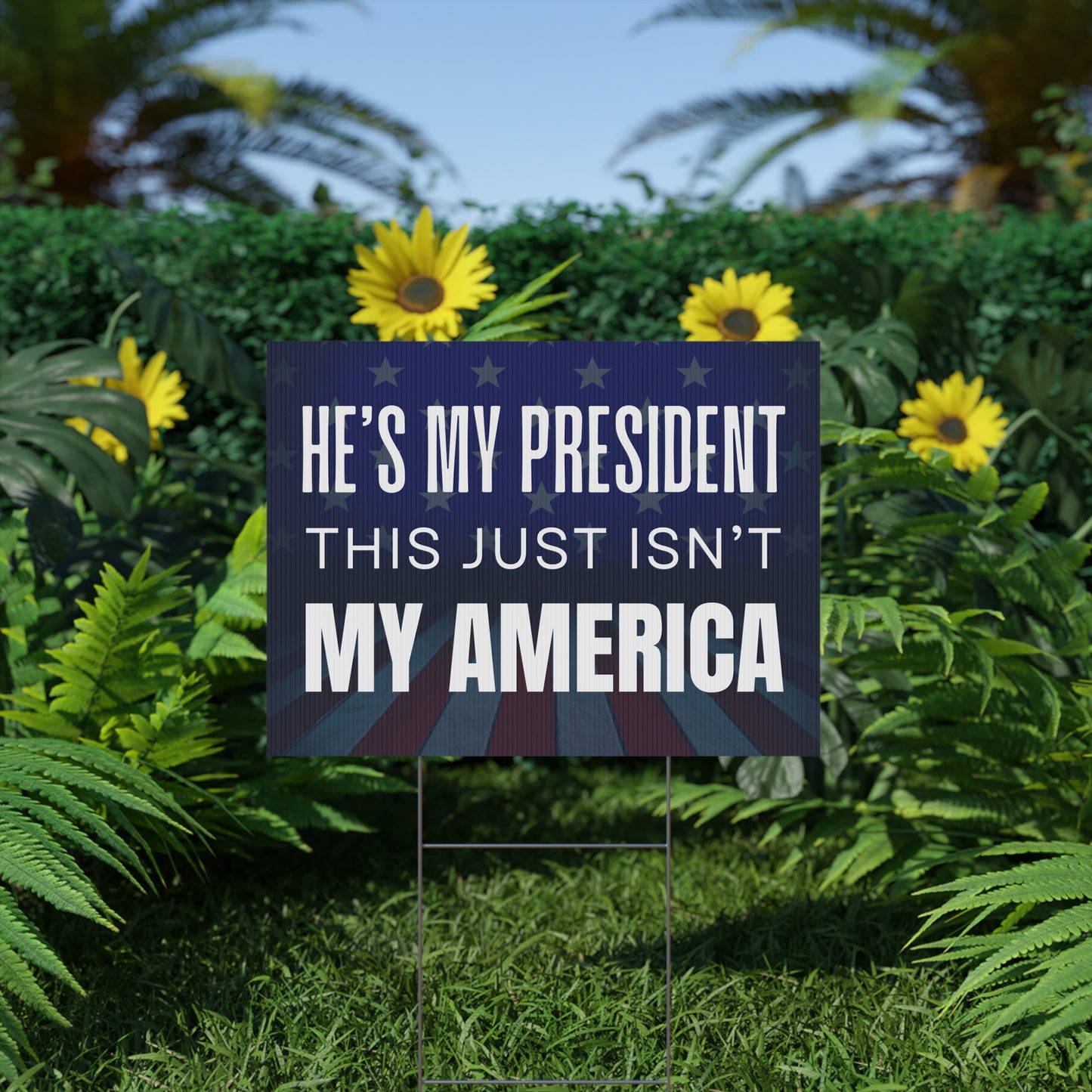 Anti Trump Yard Sign, My President Not My America Yard Sign