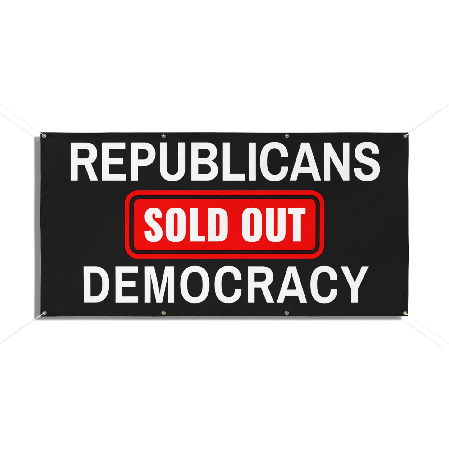 Democracy Banner, Republicans Sold Out Democracy, Vinyl Indoor/Outdoor Banner, 48 x 24 or 72 x 36, Democracy Signs, Vote Signs