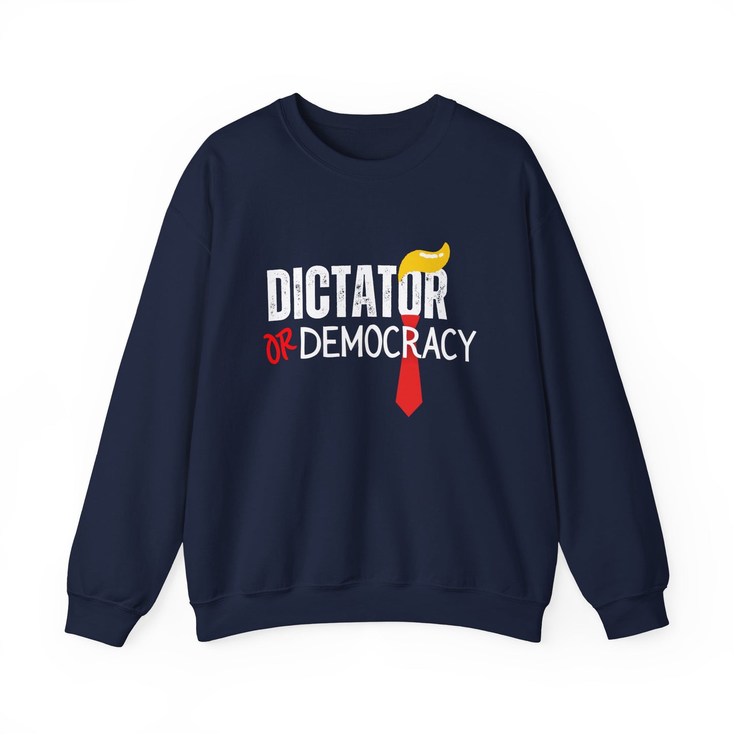 Democracy Sweatshirt, Anti Trump Sweatshirt, Dictator or Democracy