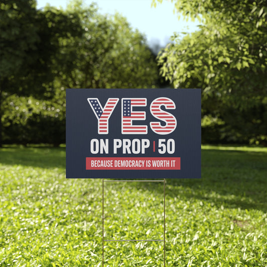 Yes On Prop 50 Yard Sign, Election Rigging Response Act Yard Sign, Premium Quality Custom Yard Sign, Multiple Sizes Available
