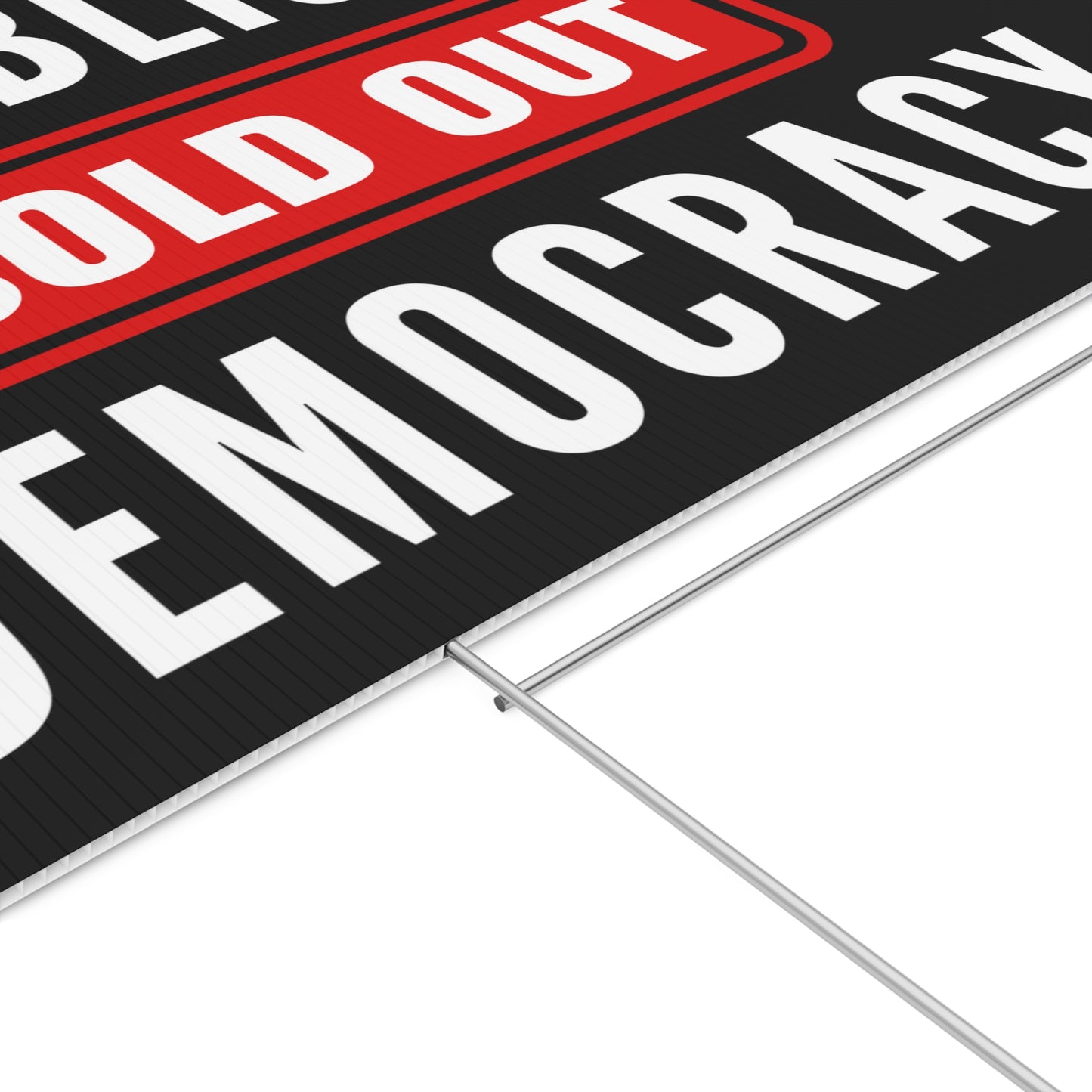 Democracy Lawn Sign, Republicans Sold Out Democracy, 18 x 24, Mounting Stake Incl., Print on Both Sides, Democracy Sign