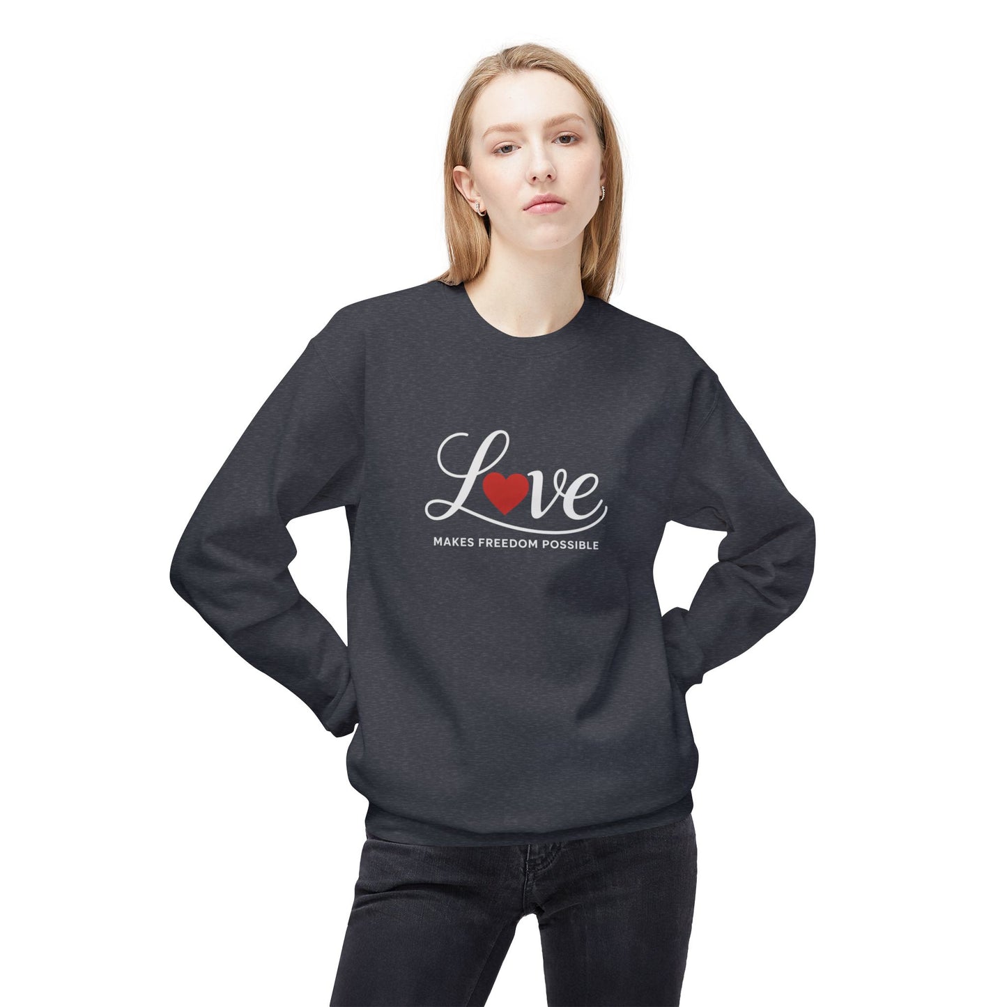 Love Makes Freedom Possible Crewneck Softstyle Sweatshirt | Inspirational Civic Love Message | Valentines Day Shirt | Unisex Style