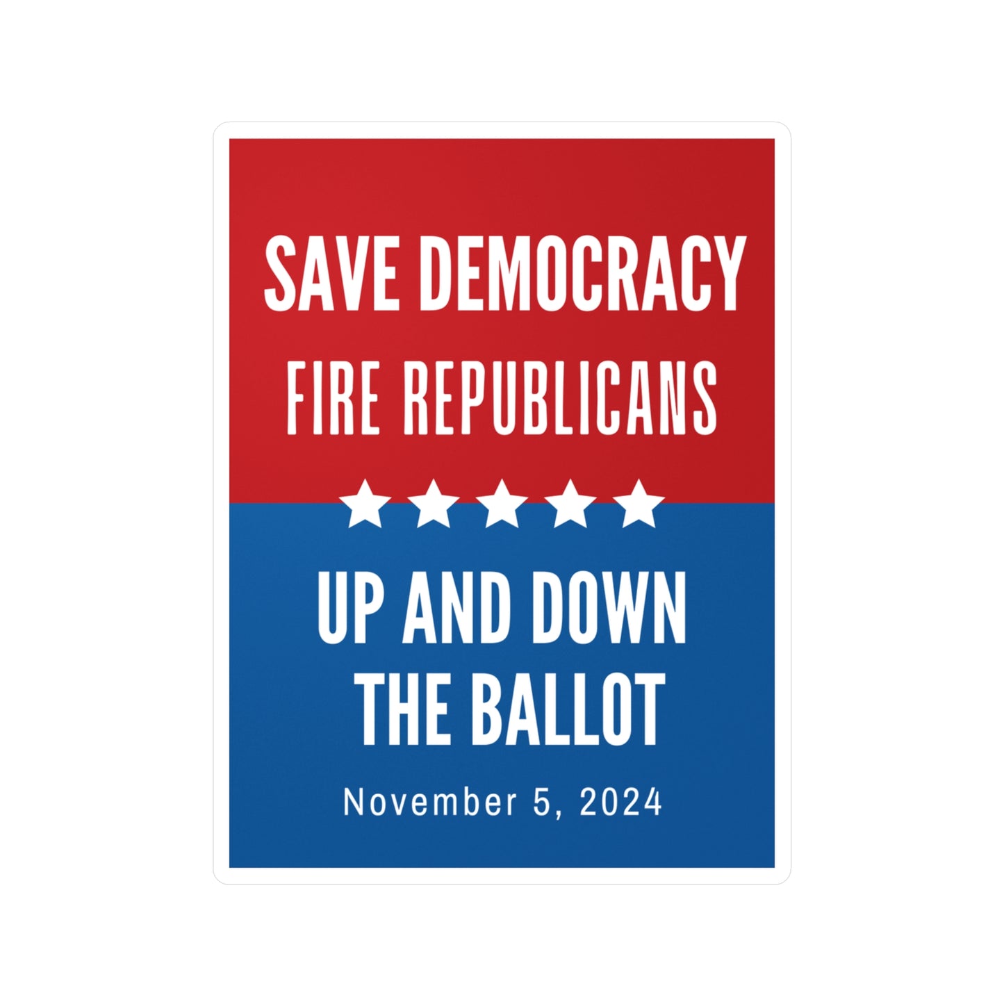 Save Democracy, Fire Republicans Sticker, Vinyl, Indoor/Outdoor, Water & UV Resistant, Multiple Sizes, Democracy Sticker, Democracy Signs