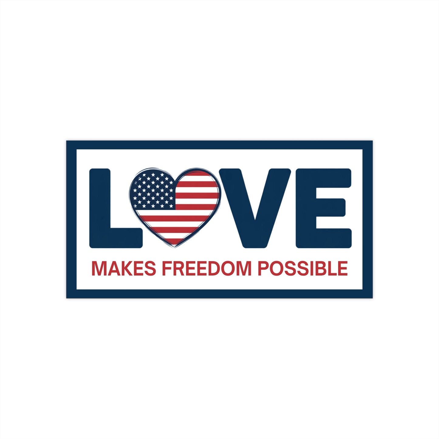Subtle Anti Trump Bumper Sticker, Love Makes Freedom Possible, Weather/UV Resistant, Vibrant Design