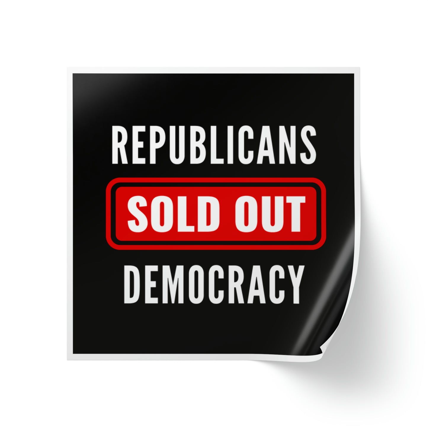 Republicans Sold Out Democracy Sticker Rolls, 50, 100 or 250, Free Shipping, Democracy Signs, Vote Sticker, Democrat Sticker