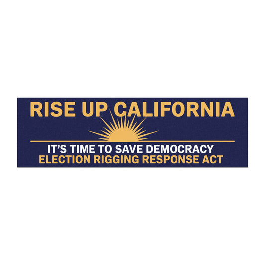 Election Rigging Response Act Car Magnet, Prop 50 Car Magnet, Election Rigging Magnet, CA Protest Sign, Free Shipping
