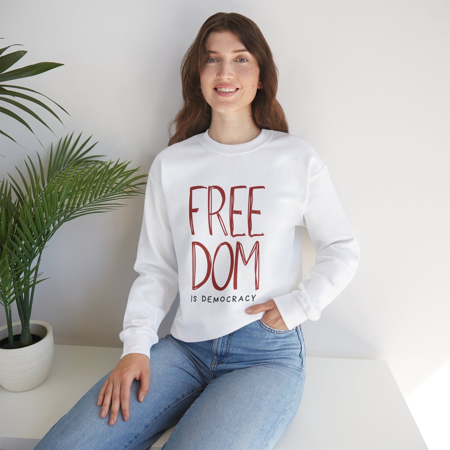 Democracy Sweatshirt, Freedom is Democracy