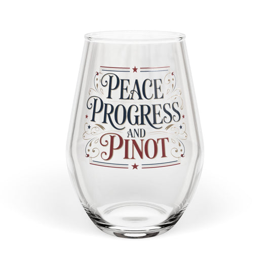 Peace, Progress and Pinot Stemless Wine Glass, 11.75 oz, Anti Trump Gift, Freedom Gift, Patriotic Gift, Gift for Democrat
