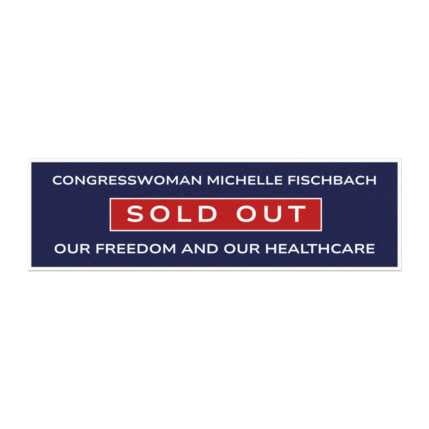 Minnesota Congresswoman Michelle Fischbach Sold Out Healthcare and Freedom Car Magnet