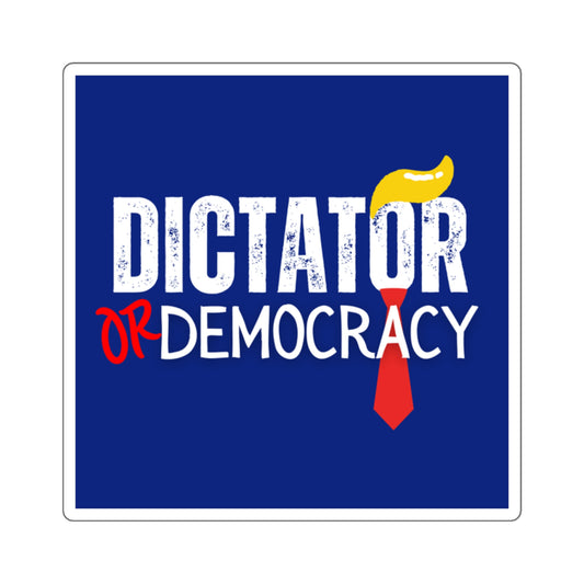 Dictator or Democracy Sticker, Vinyl, Multiple Sizes, Free Shipping, Democracy Sticker, Vote Sticker, Democrat Sticker