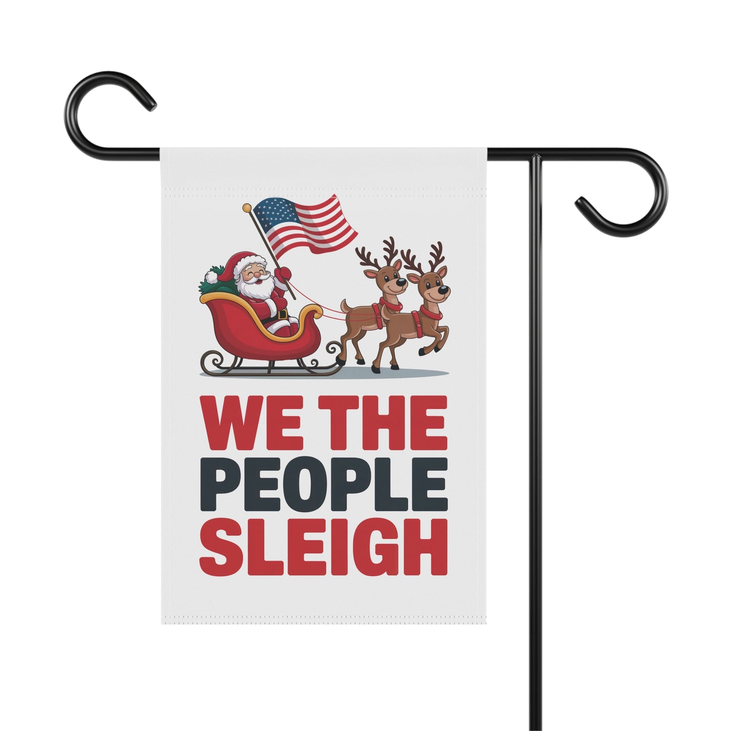 We the People Sleigh Garden Flag, Christmas Garden Flag, Holiday Garden Flag, Funny Political Holiday Decor, Democracy Gift, Free Shipping