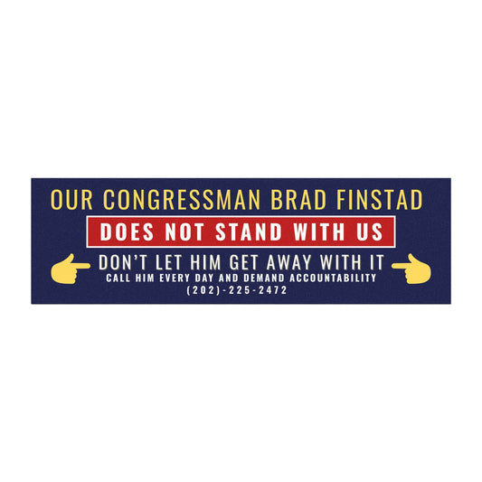Don't Let Minnesota Congressman Brad Finstad Get Away With It Car Magnet