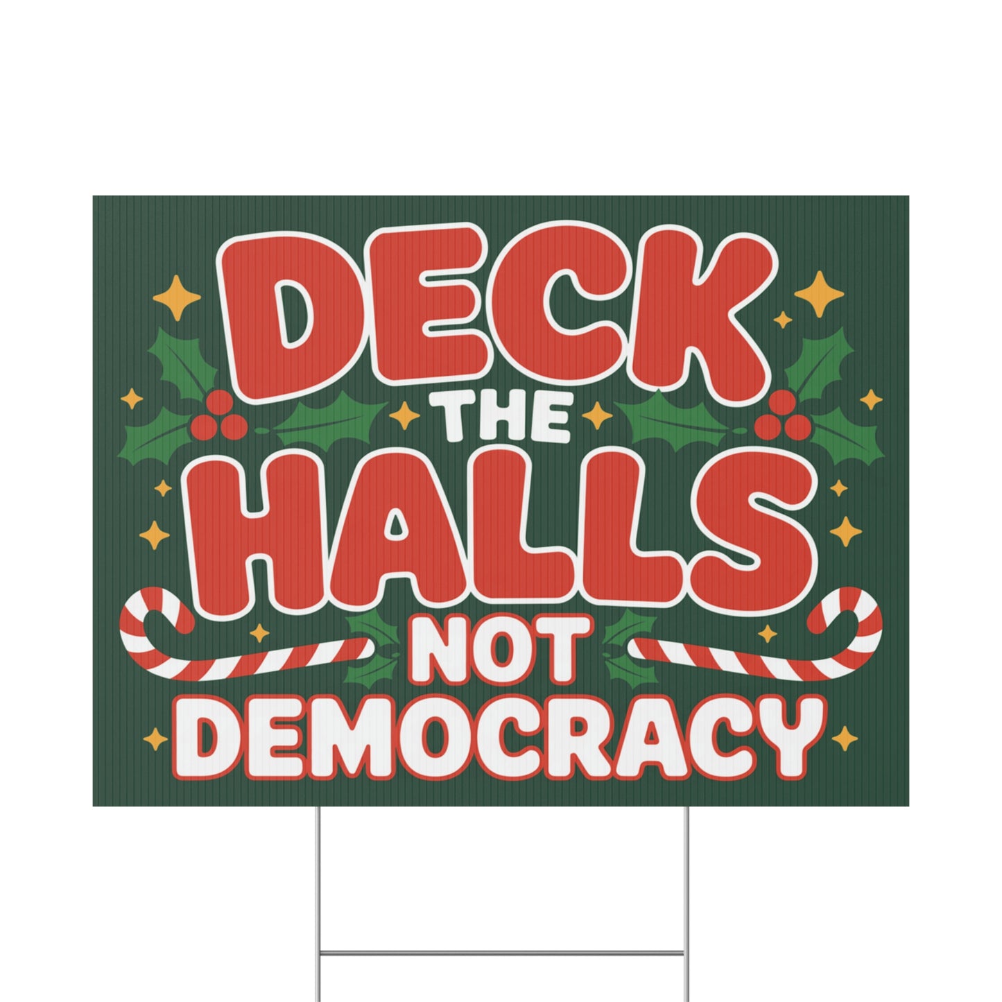 Deck the Halls Not Democracy Yard Sign, Funny Political Christmas Yard Sign, Holiday Yard Sign with H Stake, Multiple Sizes