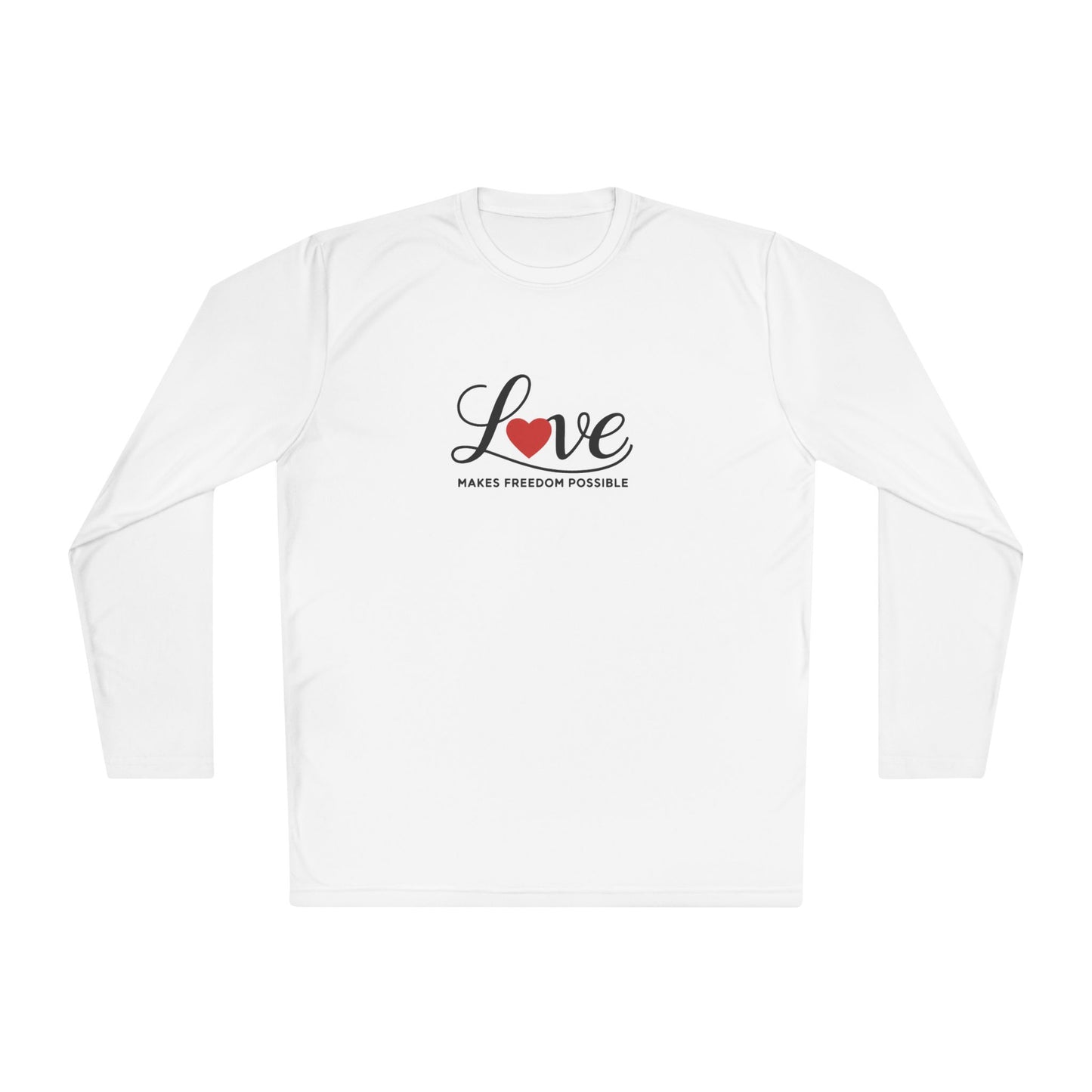 Love Makes Freedom Possible Performance Fabric Shirt | Inspirational Civic Love Message | Unisex Style | Valentine's Day Shirt