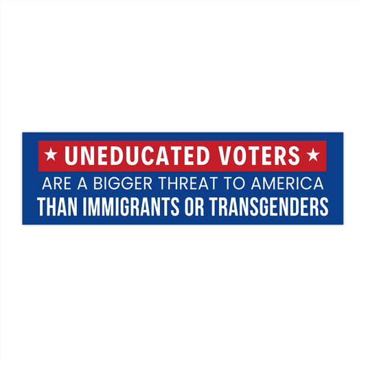 Uneducated Voters Bumper Sticker, Anti Trump Bumper Sticker, Political Bumper Sticker, Democracy Bumper Sticker, Gift for Democrat