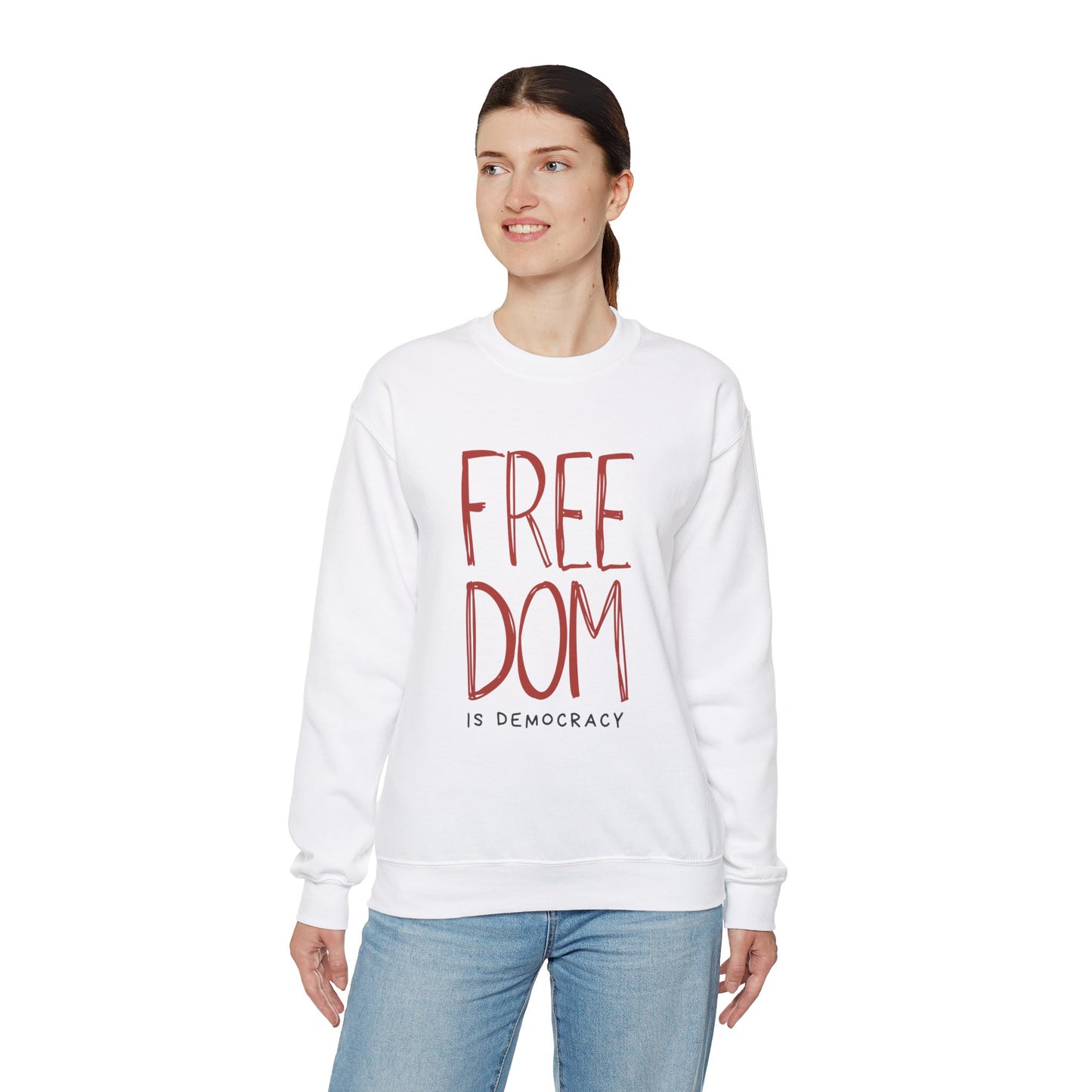 Democracy Sweatshirt, Freedom is Democracy